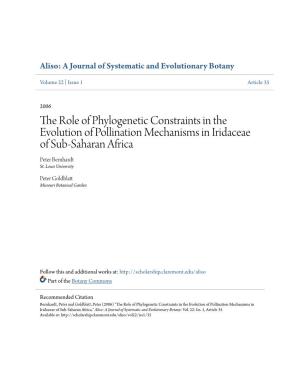 The Role of Phylogenetic Constraints in the Evolution of Pollination Mechanisms in Iridaceae of Sub-Saharan Africa Peter Bernhardt St