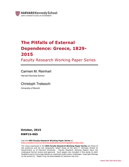The Pitfalls of External Dependence: Greece, 1829- 2015 Faculty Research Working Paper Series