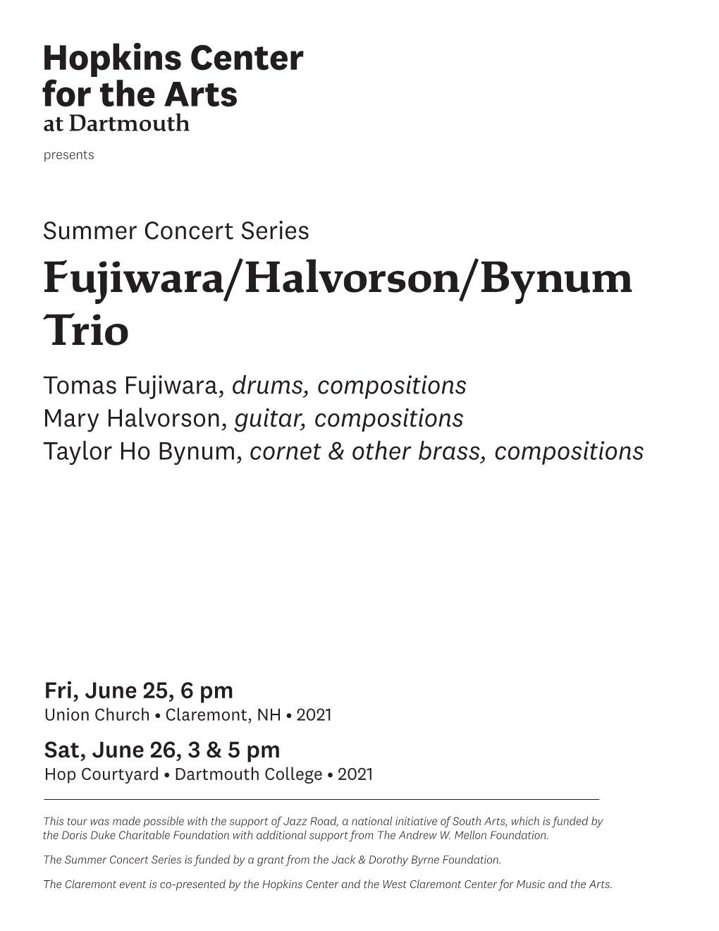 Fujiwara/Halvorson/Bynum Trio Tomas Fujiwara, Drums, Compositions Mary Halvorson, Guitar, Compositions Taylor Ho Bynum, Cornet & Other Brass, Compositions