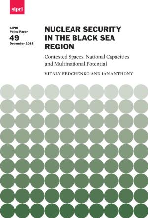 Nuclear Security in the Black Sea Region: Contested Spaces