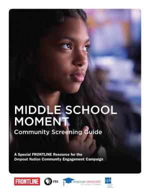 MIDDLE SCHOOL MOMENT Community Screening Guide