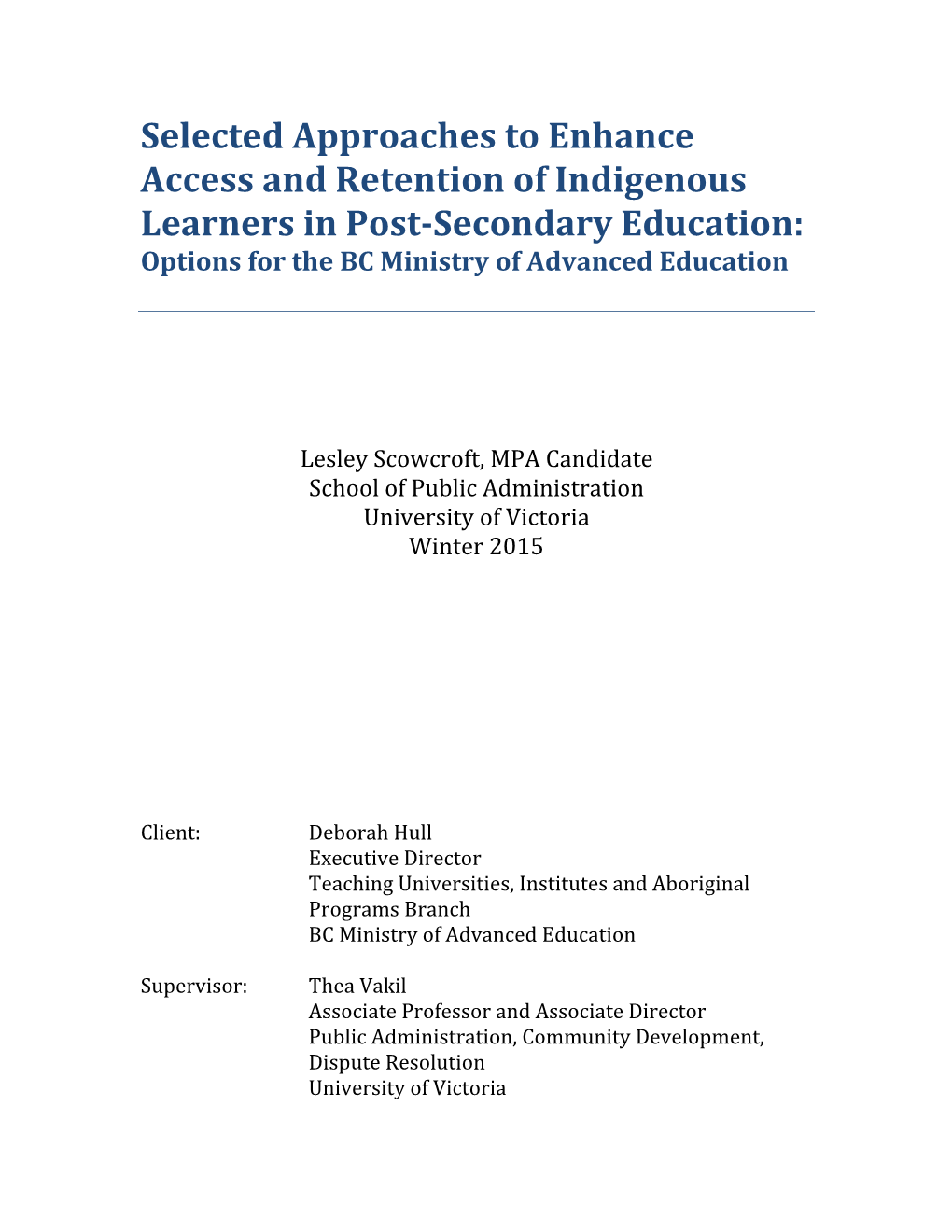 Selected Approaches to Enhance Access and Retention of Indigenous Learners in Post‐Secondary Education: Options for the BC Ministry of Advanced Education