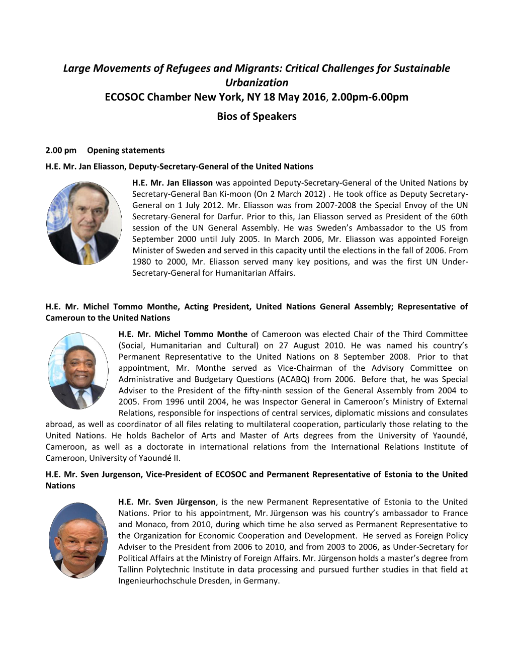 Large Movements of Refugees and Migrants: Critical Challenges for Sustainable Urbanization ECOSOC Chamber New York, NY 18 May 2016, 2.00Pm-6.00Pm Bios of Speakers