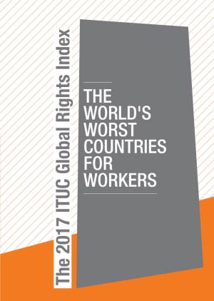 The 2017 ITUC Global Rights Index the WORLD's WORST