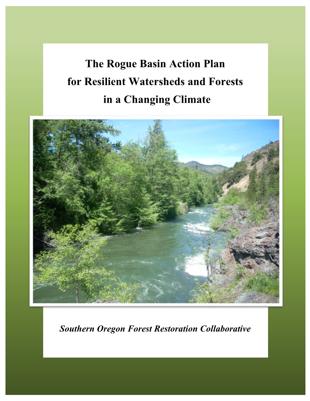 The Rogue Basin Action Plan for Resilient Watersheds and Forests in a Changing Climate