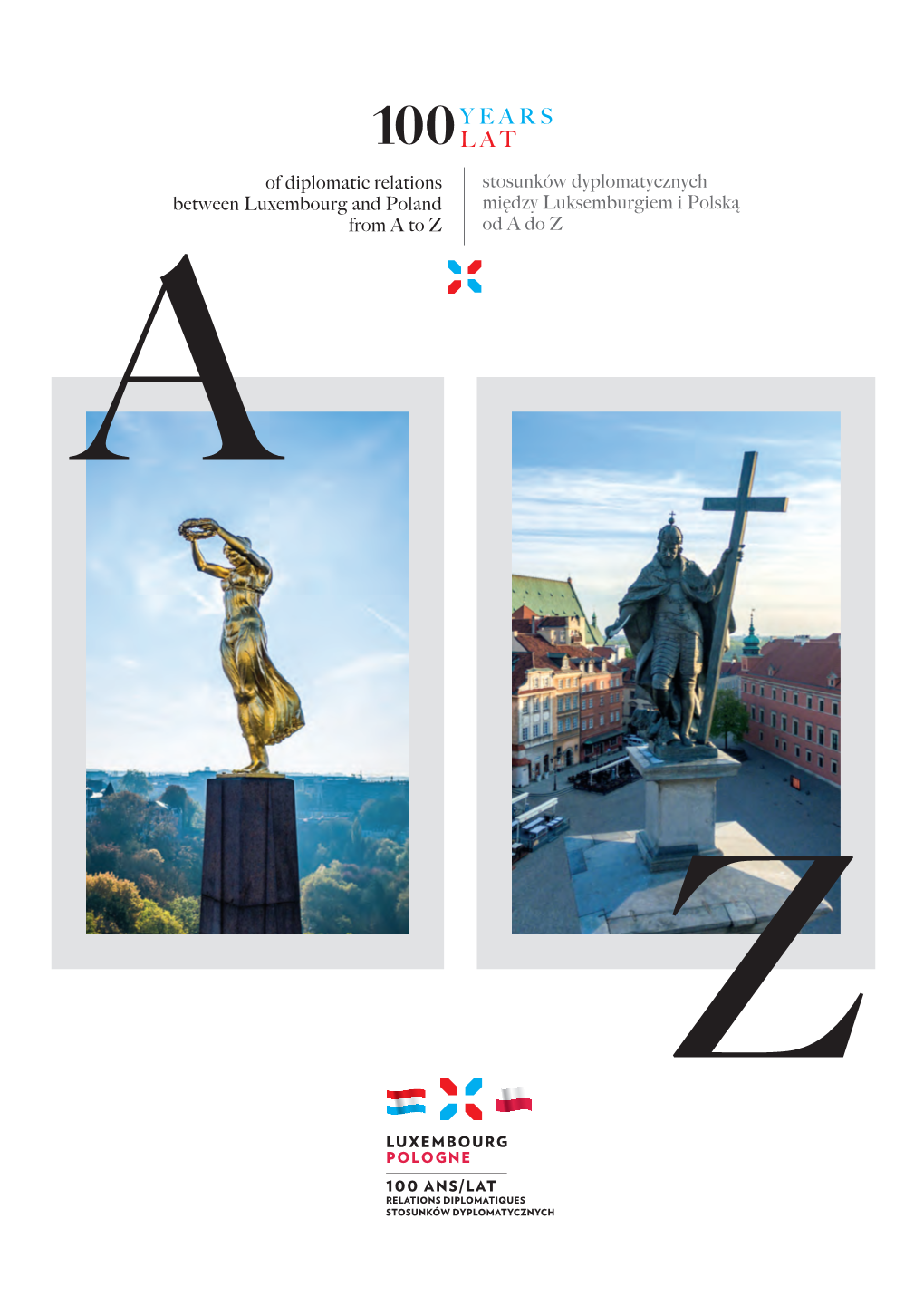 Of Diplomatic Relations Between Luxembourg and Poland from a to Z Stosunków Dyplomatycznych Między Luksemburgiem I Polską Od