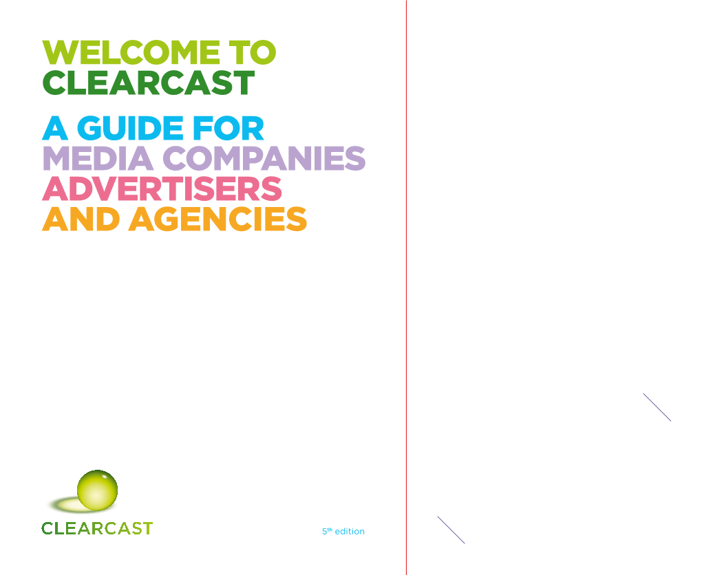 Welcome to Clearcast a Guide for Media Companies Advertisers and Agencies