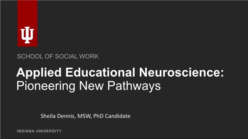 SCHOOL of SOCIAL WORK Applied Educational Neuroscience: Pioneering New Pathways