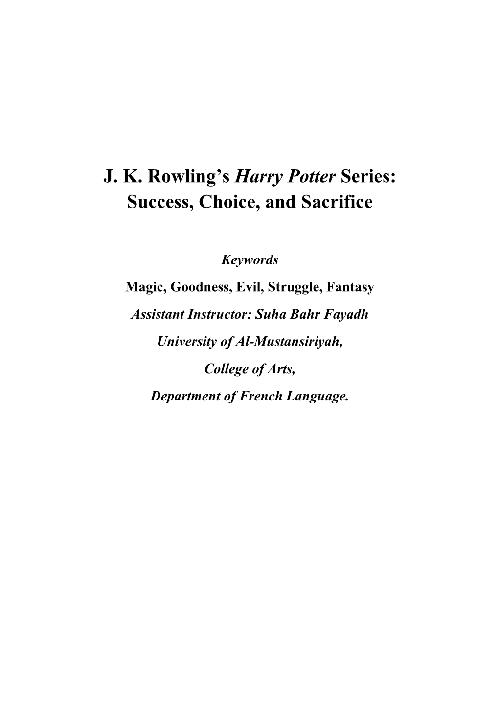 J. K. Rowling's Harry Potter Series: Success, Choice, and Sacrifice