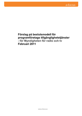 Förslag På Beslutsmodell För Programföretags Tillgänglighetstjänster - För Myndigheten För Radio Och Tv Februari 2011