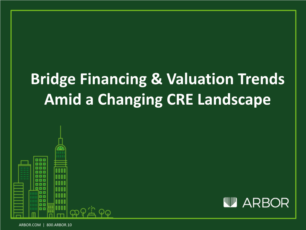 Bridge Financing & Valuation Trends Amid a Chnanging CRE Landscape
