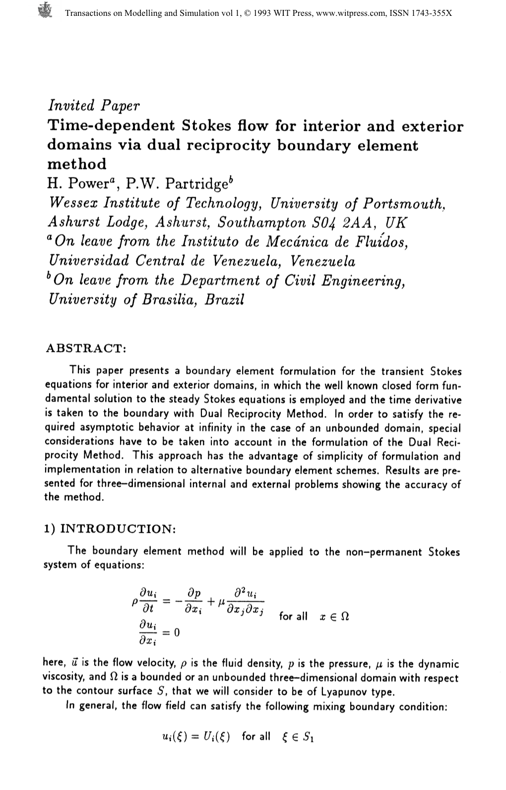 Invited Paper Time-Dependent Stokes Flow for Interior and Exterior