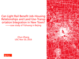 Can Light Rail Benefit Job-Housing Relationships and Land Use-Transp Ortation Integration in New Town? ——Case Study of Yizhuang in Beijing