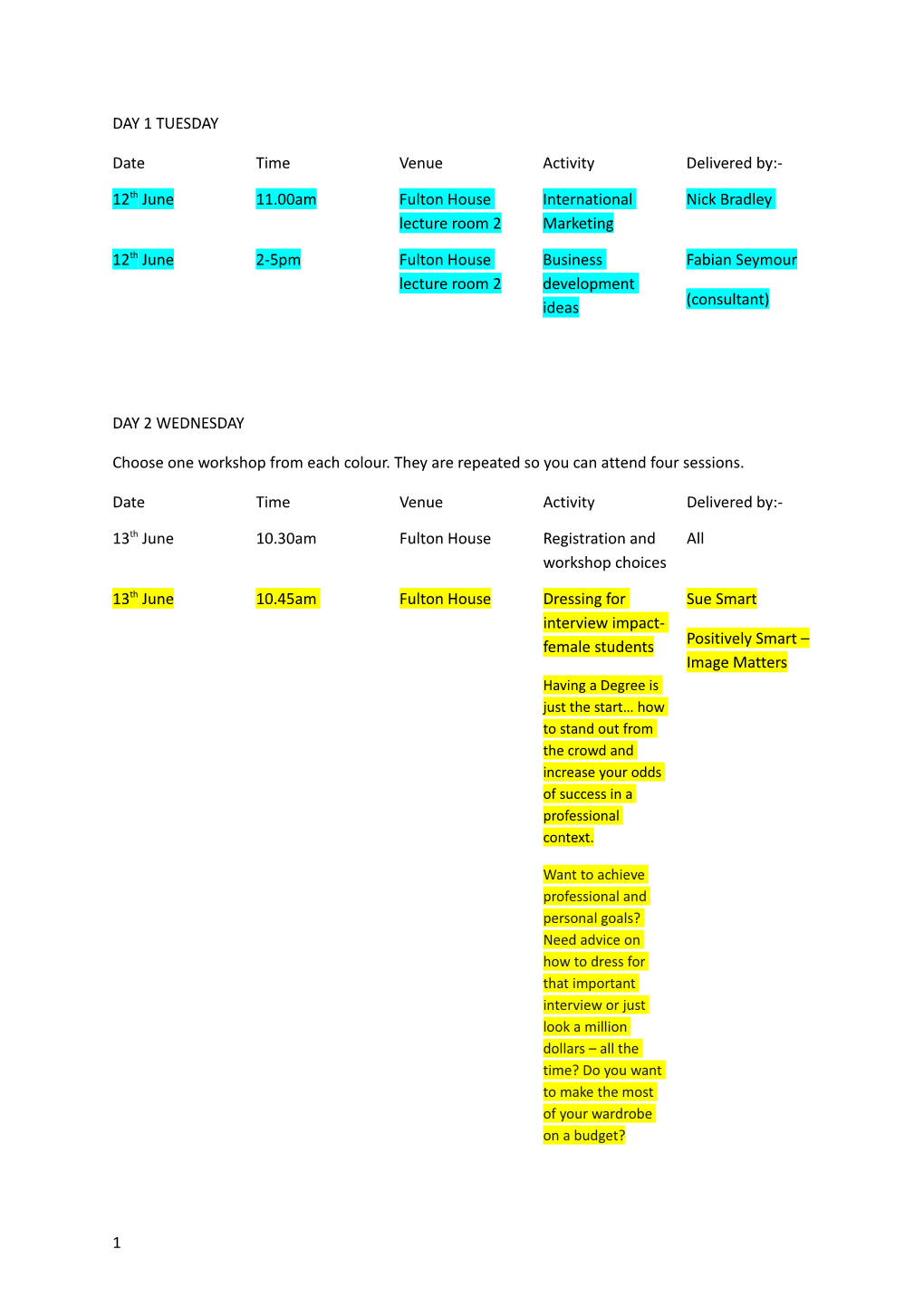 Choose One Workshop from Each Colour. They Are Repeated So You Can Attend Four Sessions