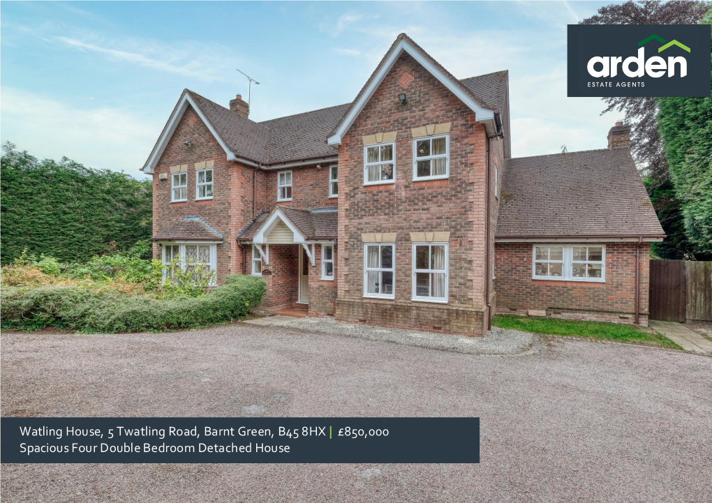 Watling House, 5 Twatling Road, Barnt Green, B45 8HX | £850,000 Spacious Four Double Bedroom Detached House