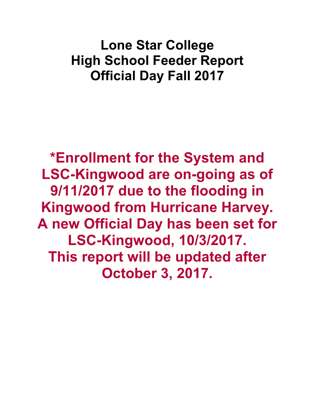 Enrollment for the System and LSC-Kingwood Are On-Going As of 9/11/2017 Due to the Flooding in Kingwood from Hurricane Harvey