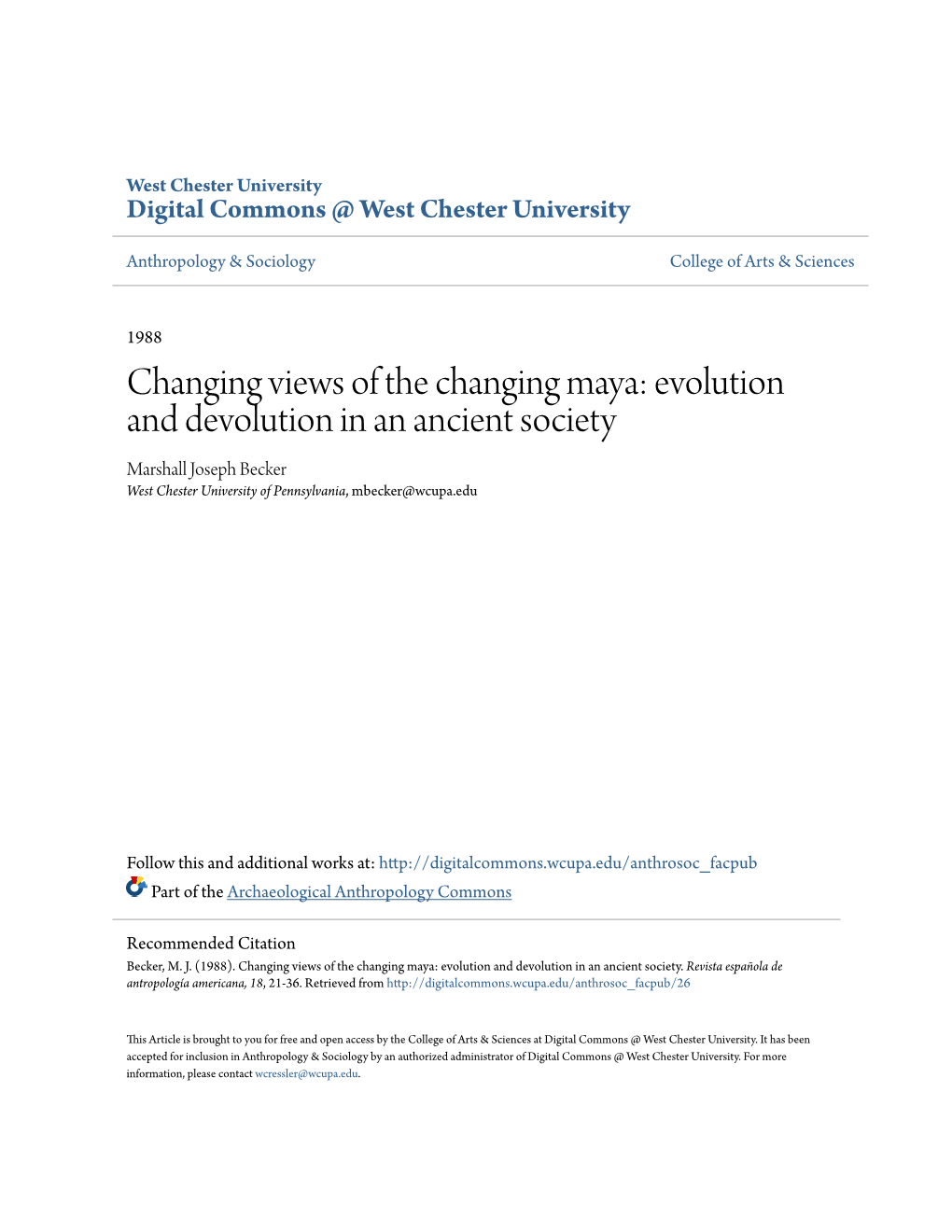 Changing Views of the Changing Maya: Evolution and Devolution in an Ancient Society Marshall Joseph Becker West Chester University of Pennsylvania, Mbecker@Wcupa.Edu