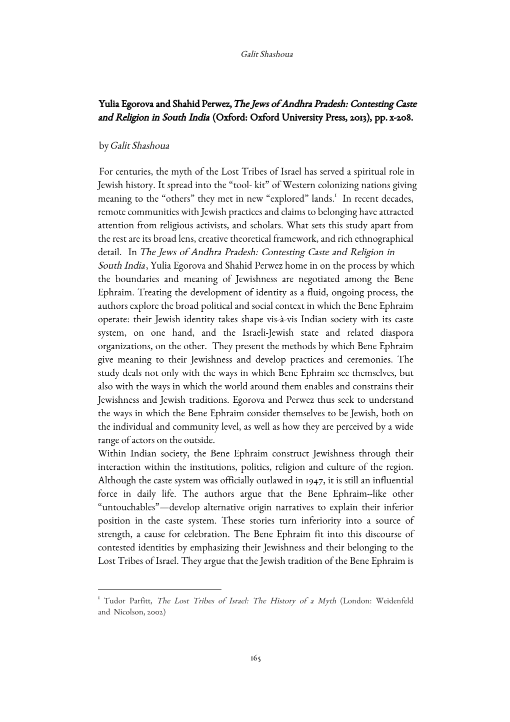 Yulia Egorova and Shahid Perwez, the Jews of Andhra Pradesh: Contesting Caste and Religion in South India (Oxford: Oxford University Press, 2013), Pp