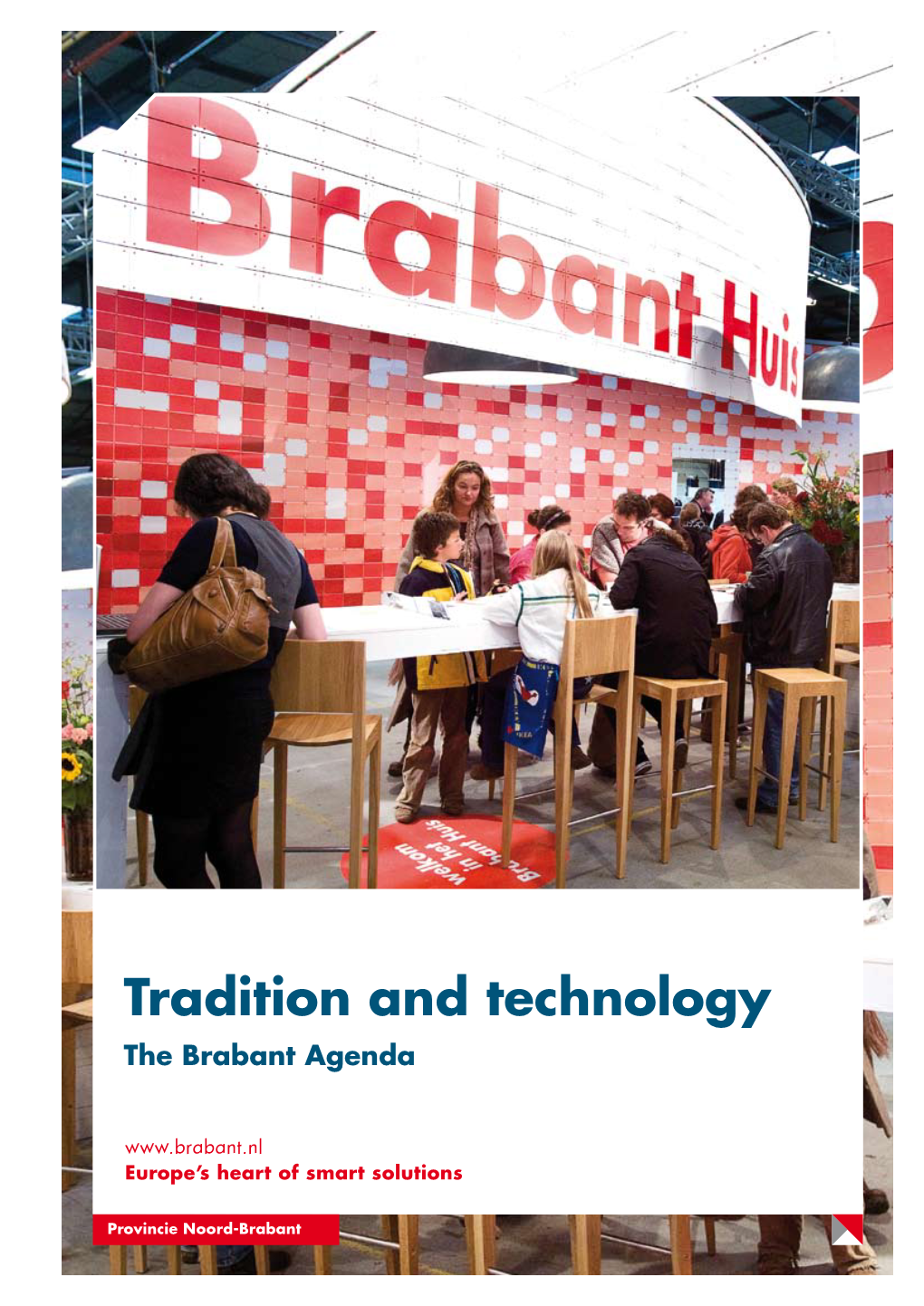 Tradition and Technology the Brabant Agenda