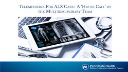 Telemedicine for ALS Care a House Call by the Multidisciplinary Team.Pdf