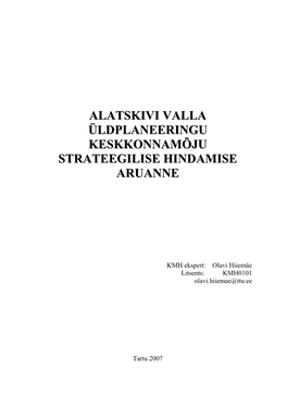 Alatskivi Valla Üldplaneeringu Keskkonnamõju Strateegilise Hindamise (KSH) Aruanne on Strateegilise Planeerimisdokumendi (Üldplaneeringu) Osa