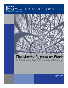 The Matrix System at Work an Evaluation of the World Bank’S Organizational Effectiveness