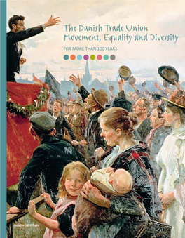 The Danish Trade Union Movement, Equality and Diversity for MORE THAN 100 YEARS