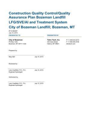 Construction Quality Control/Quality Assurance Plan Bozeman Landfill LFG/SVE/AI and Treatment System City of Bozeman Landfill;