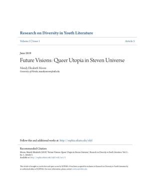 Queer Utopia in Steven Universe Mandy Elizabeth Moore University of Florida, Mandymoore@Ufl.Edu