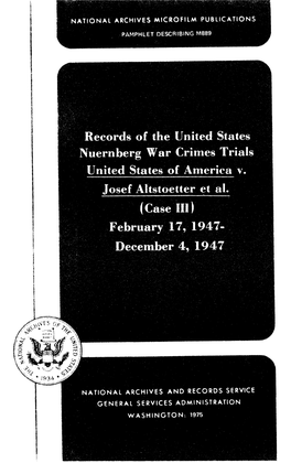 Records of the United States Nuernberg War Grimes Trials United States of America V. Josef Aitstoetter Et Al. (Case Hi) February 17, 1947- Deceber 4 1947