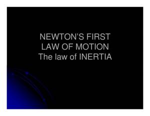NEWTON's FIRST LAW of MOTION the Law of INERTIA