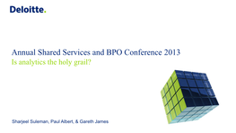 Annual Shared Services and BPO Conference 2013 Is Analytics the Holy Grail?
