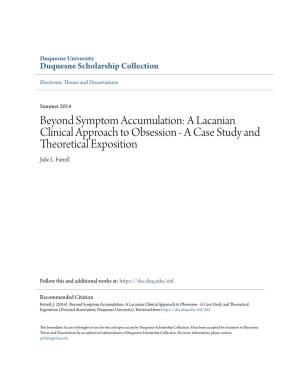 Beyond Symptom Accumulation: a Lacanian Clinical Approach to Obsession - a Case Study and Theoretical Exposition Julie L
