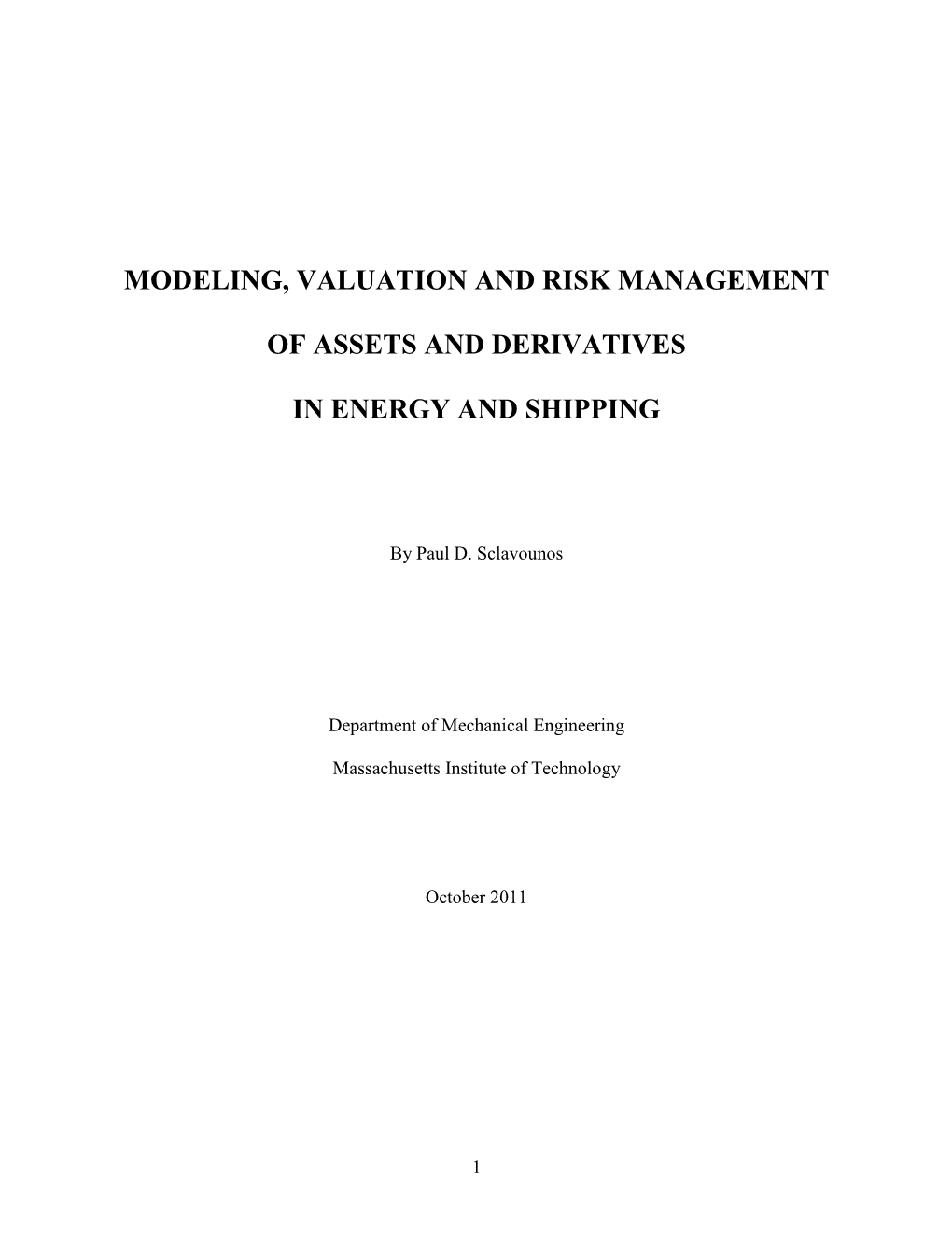 Modeling, Pricing and Hedging of Assets and Derivatives