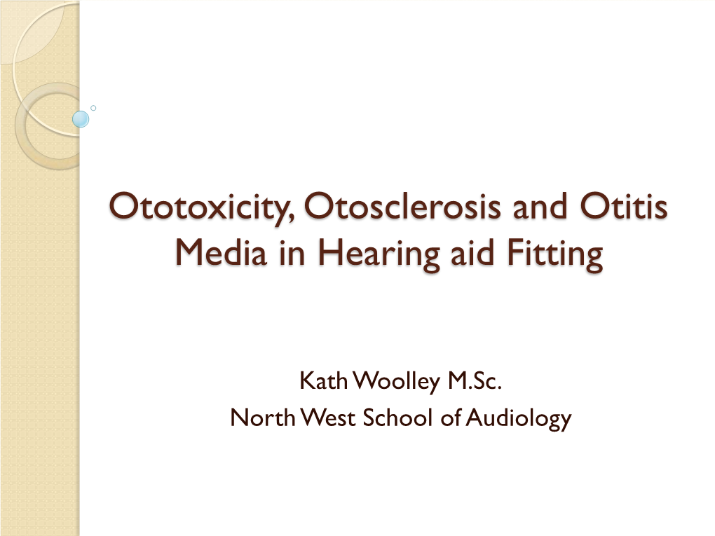 Ototoxicity, Otosclerosis And Otitis Media In Hearing Aid Fitting - DocsLib