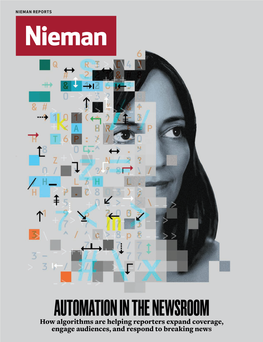 AUTOMATION in the NEWSROOM How Algorithms Are Helping Reporters Expand Coverage, Engage Audiences, and Respond to Breaking News