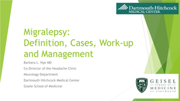 Migralepsy: Definition, Cases, Work-Up and Management Barbara L