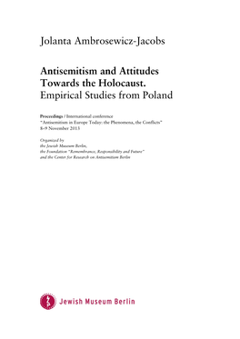 Jolanta Ambrosewicz-Jacobs Antisemitism and Attitudes Towards the Holocaust. Empirical Studies from Poland