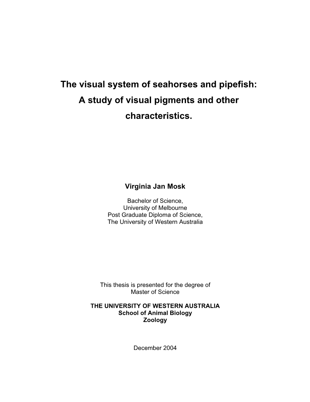 The Visual System of Seahorses and Pipefish: a Study of Visual Pigments and Other Characteristics