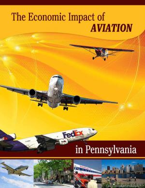 2011 Economic Impact of Aviation in Pennsylvania