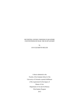 REVISITING and RE-VISIONING WAR GENRE CONVENTIONS on FILM: the HURT LOCKER by JAN ELIZABETH MILLER a Thesis Submitted to the Fa