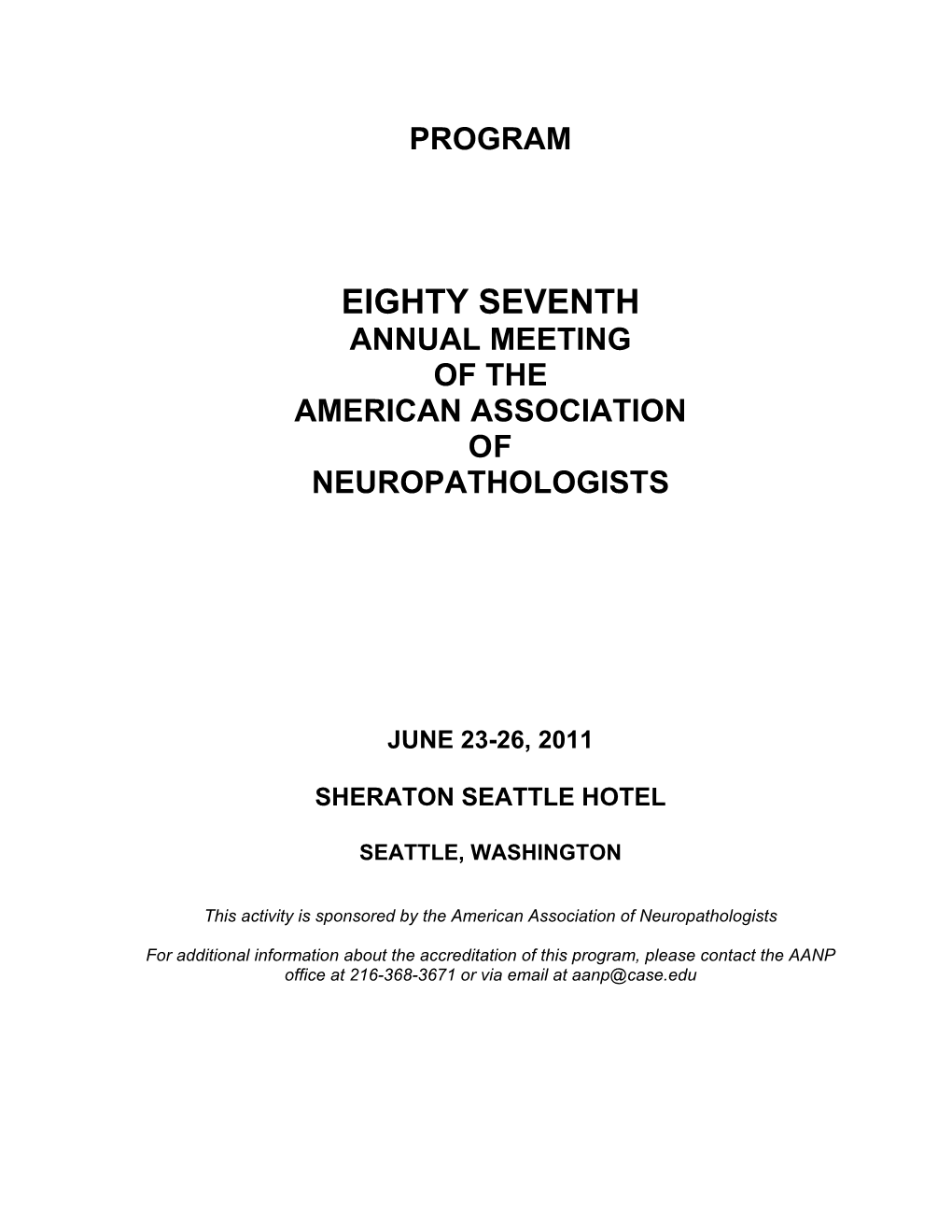 Eighty Seventh Annual Meeting of the American Association of Neuropathologists