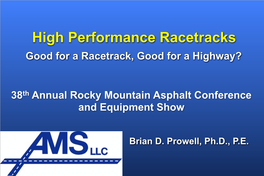 High Performance Racetracks Good for a Racetrack, Good for a Highway?