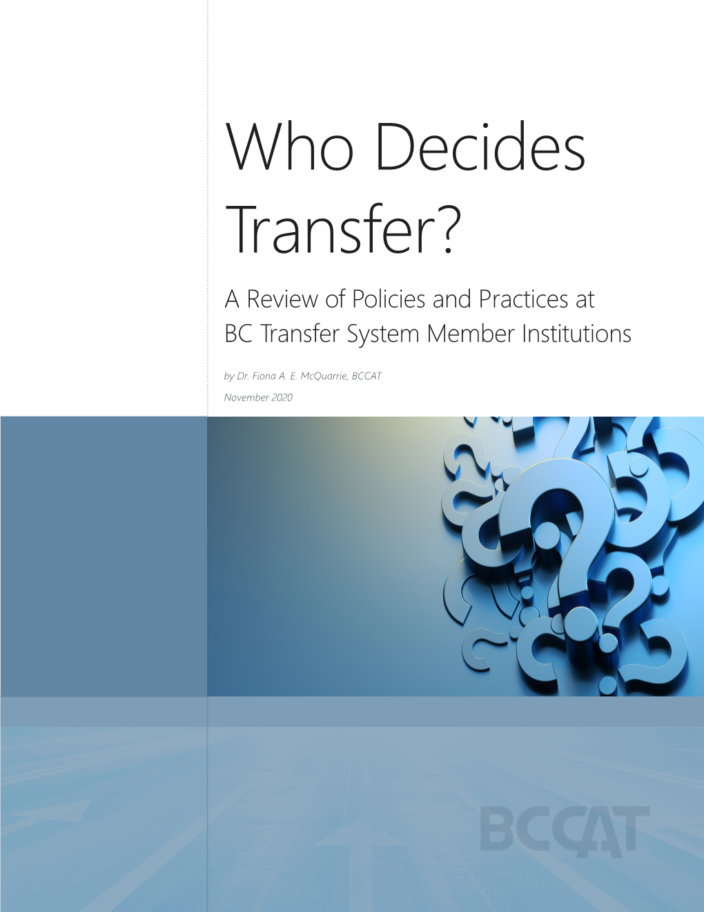 Who Decides Transfer? a Review of Policies and Practices at BC Transfer System Member Institutions by Dr