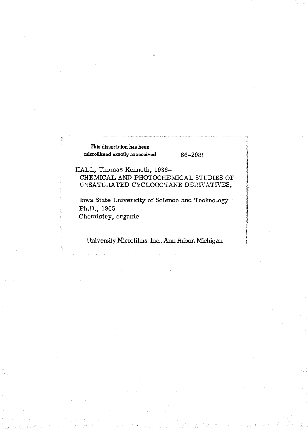 HALL, Thomas Kenneth, 1936— CHEMICAL and PHOTOCHEMICAL STUDIES of UNSATURATED CYCLOOCTANE DERIVATIVES