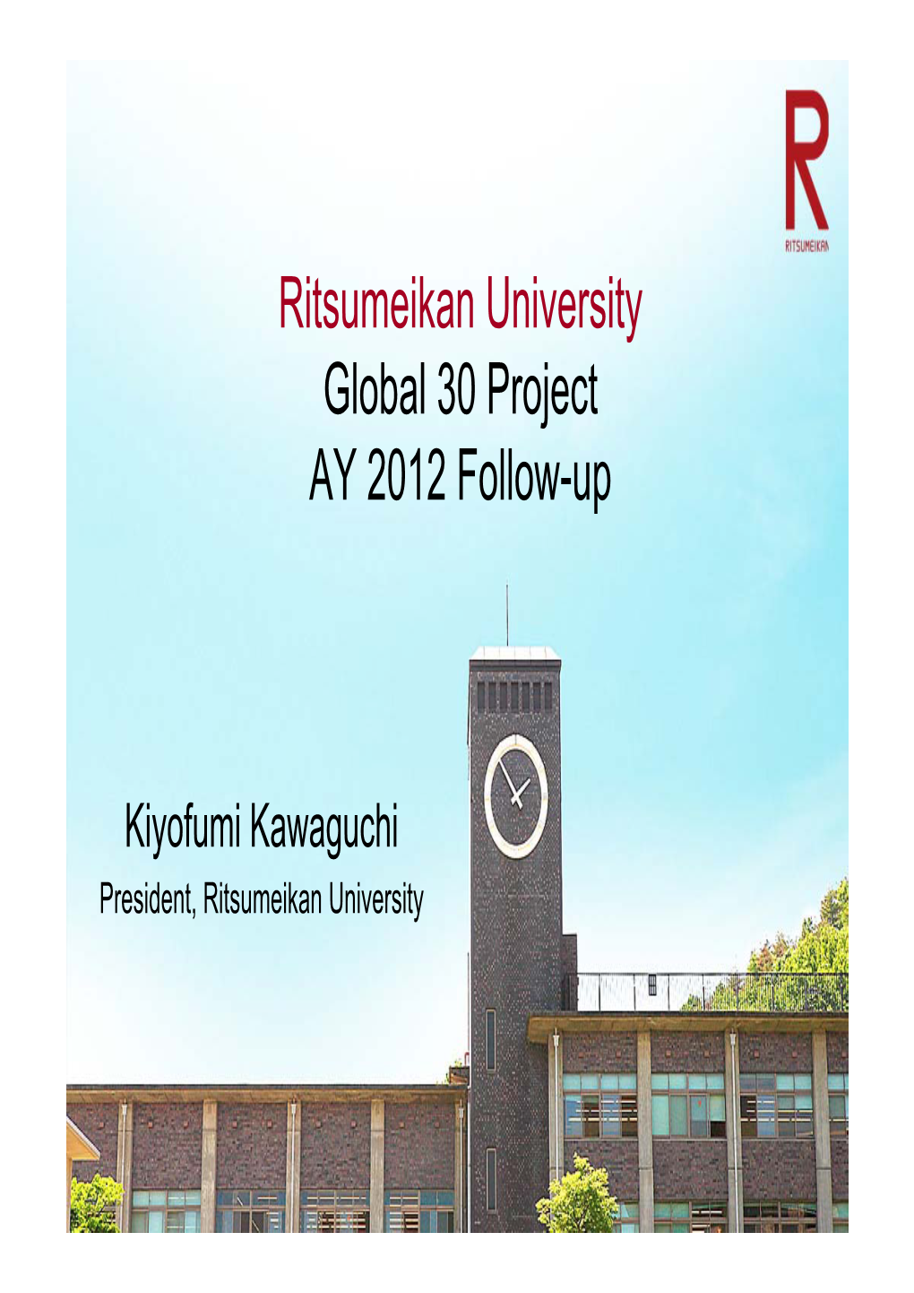 Ritsumeikan University Global 30 Project AY 2012 Follow-Up