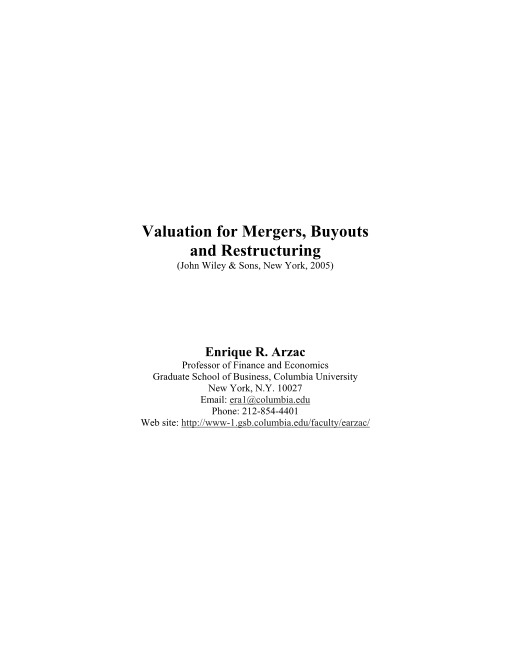 Valuation for Mergers, Buyouts and Restructuring (John Wiley & Sons, New York, 2005)