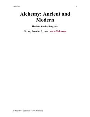 ALCHEMY 1 Alchemy: Ancient and Modern