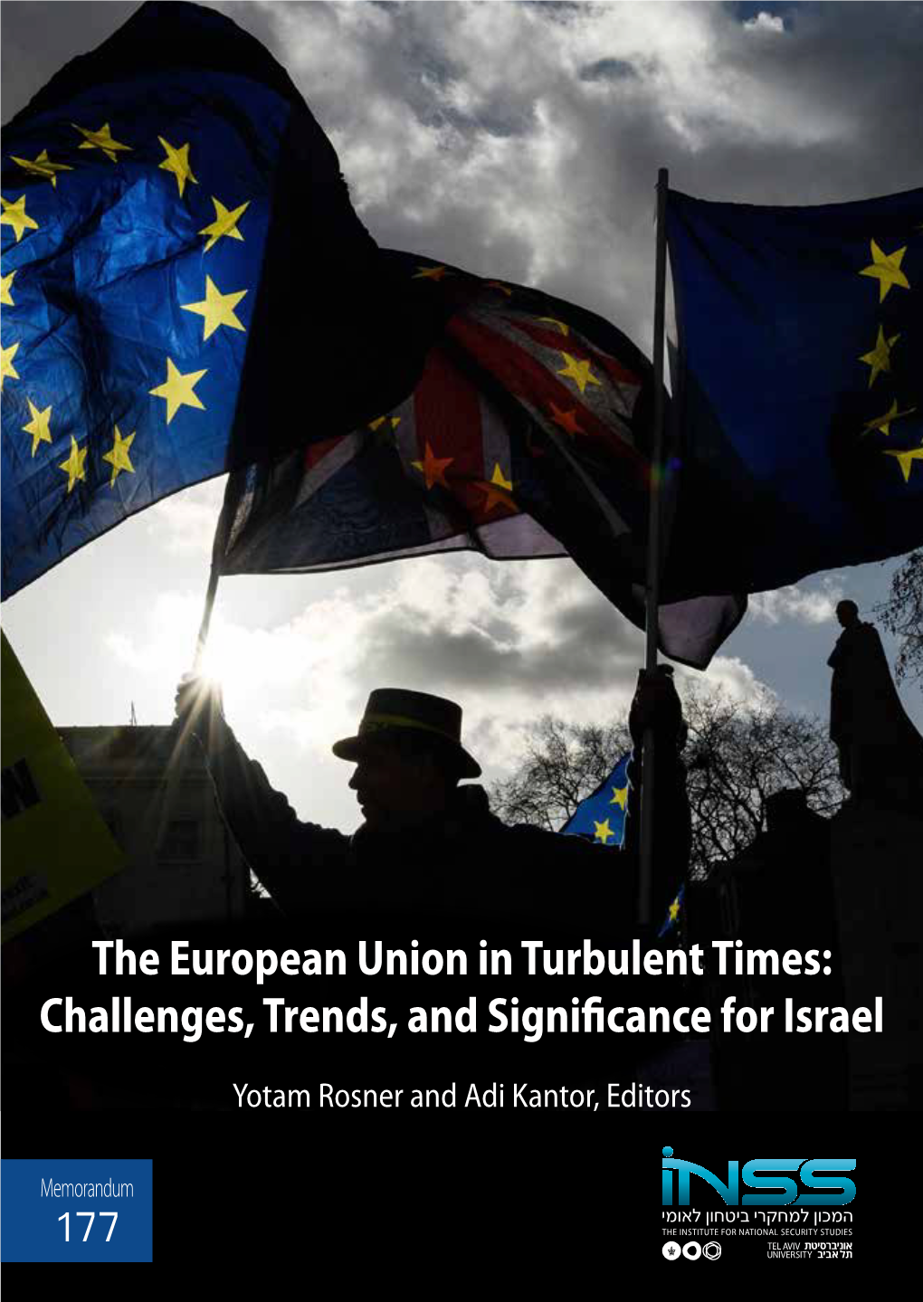 The European Union in Turbulent Times: Challenges, Trends, and Significance for Israel