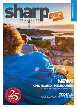 King Island - Melbourne Commencing November 16 Oddball Saves a Feathered Colony Our Spring Issue